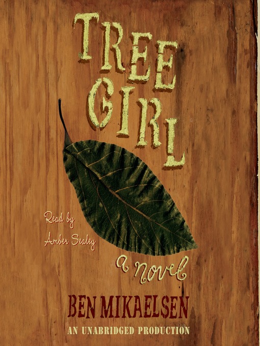 Title details for Tree Girl by Ben Mikaelsen - Available